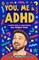 You, Me & ADHD