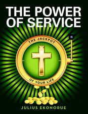 The Power of Service: The Jackpot of Your Life