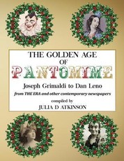 The Golden Age of Pantomime: Joseph Grimaldi to Dan Leno