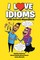 Sulaiman, S: I Love Idioms