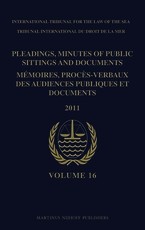 Pleadings, Minutes of Public Sittings and Documents / MÃ©moires, ProcÃ¨s-Verbaux Des Audiences Publiques Et Documents, Volume 16 (2011)