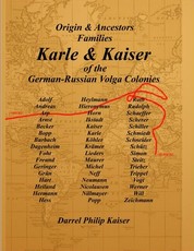 Origin & Ancestors Familes Karle & Kaiser of the German-Russian Volga Colonies