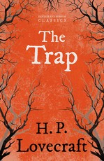 The Trap (Fantasy and Horror Classics);With a Dedication by George Henry Weiss