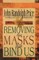 Removing the Masks That Bind Us