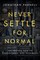 Never Settle for Normal