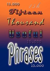 Fifteen Thousand Useful Phrases