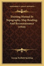 Training Manual in Topography, Map Reading, and Reconnaissance (1918)
