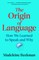The Origin of Language