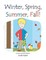 Winter, Spring, Summer, Fall!