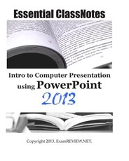Essential ClassNotes Intro to Computer Presentation using PowerPoint 2013