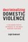 Decriminalizing Domestic Violence
