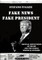 Fake News Fake President