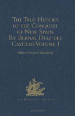 True History of the Conquest of New Spain. By Bernal Diaz del Castillo, One of its Conquerors