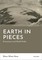 Earth in Pieces