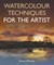 Watercolour Techniques for the Artist