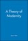 A Theory of Modernity