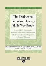 The Dialectical Behavior Therapy Skills Workbook