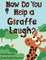 How Do You Help a Giraffe Laugh?