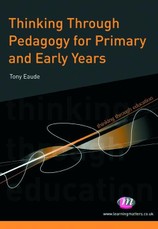Eaude, T: Thinking Through Pedagogy for Primary and Early Ye