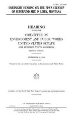 Oversight hearing on the EPA's cleanup of Superfund site in Libby, Montana