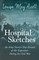 Hospital Sketches - An Army Nurses's True Account of her Experience During the Civil War