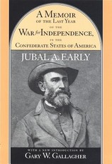 A Memoir of the Last Year of the War for Independence, in the Confederate States of America