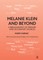 Melanie Klein and Beyond