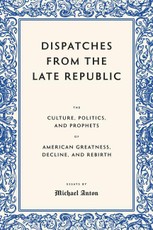 Dispatches from the Late Republic