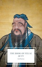 Confucius, C: The Book of Filial Duty