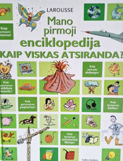 Mano pirmoji enciklopedija. Kaip viskas atsiranda?