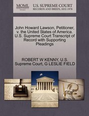 John Howard Lawson, Petitioner, V. the United States of America. U.S. Supreme Court Transcript of Record with Supporting Pleadings
