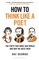 How to Think Like a Poet