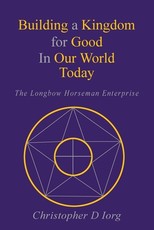 Building a Kingdom for Good In Our World Today