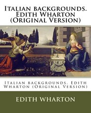 Italian backgrounds. Edith Wharton (Original Version)