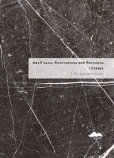 Adolf Loos: Ruminations and Revisions