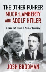 The Other Fuhrer: Muck-Lamberty and Adolf Hitler