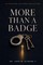 More Than a Badge
