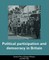 Political Participation and Democracy in Britain