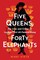 Five Queens, Forty Elephants