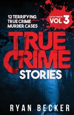 True Crime Stories Volume 3