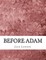 Before Adam