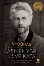 VYDŪNAS. ASMENYBĖ IR SVEIKATA: dvasinio augimo pamokos pagal iškiliausią visų laikų mąstytoją – 2018 m. minime 150 m. nuo Vydūno gimimo. Feminizmo, vegetarizmo, teosofijos pradininkas, tik per plauką netapęs Nobelio lauretu – būtina susipažinti visiems!