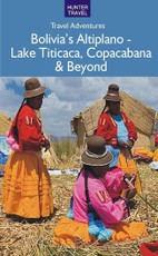 Bolivia's Altiplano - Lake Titicaca, Copacabana & Beyond