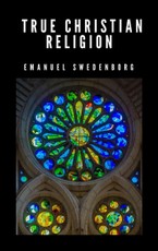 Swedenborg, E: True Christian Religion