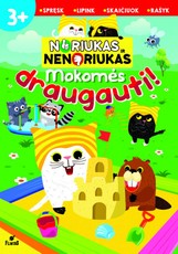 Noriukas ir Nenoriukas. Mokomės draugauti