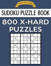 Sudoku Puzzle Book, 800 X-HARD Puzzles