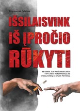 Išsilaisvink iš įpročio rūkyti. Metodika, kuri padės visam laikui tapti laisvu nerūkančiuoju, be streso, kančių ar valios pastangų