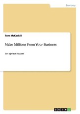Make Millions From Your Business
