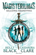 Geležinis išbandymas. Magisteriumas. 1 knyga