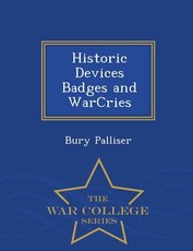 Historic Devices Badges and Warcries - War College Series